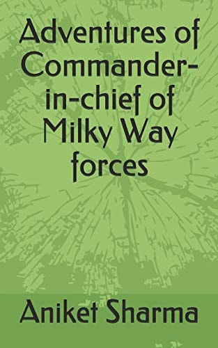 Adventures of Commander-in-chief of Milky Way Forces