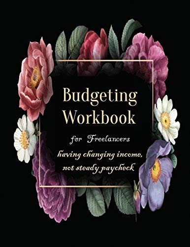 Budgeting Workbook for Freelancers Having Changing Income, Not Steady Paycheck