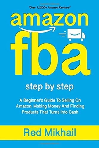 Amazon Fba A Beginners Guide To Selling On Amazon, Making Money And Finding Products That Turns Into Cash