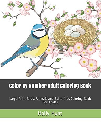 Color by Number Adult Coloring Book Large Print Birds, Animals and Butterflies Coloring Book for Adults