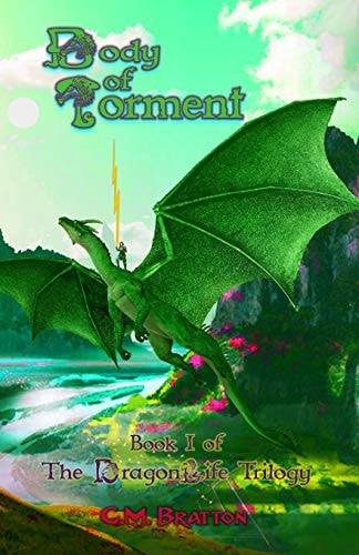 Body of Torment Book I of the Dragonlife Trilogy