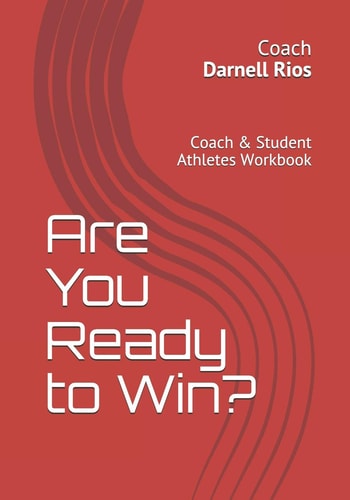 Are You Ready to Win? Coach & Student-Athletes Workbook