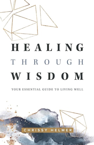Healing Through Wisdom Your Essential Guide to Living Well