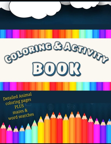 Coloring and Activity Book Detailed Animal Coloring Pages Plus Mazes and Word Searches