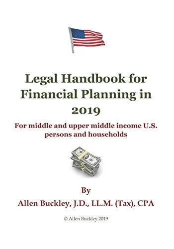 Legal Handbook for Financial Planning in 2019 For Middle and Upper Middle Income Persons and Households