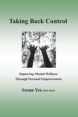 Taking Back Control Improving Mental Wellness Through Personal Empowerment