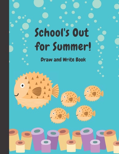 School's Out for Summer Write and Draw Book for Young Children