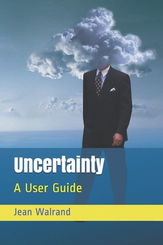 Uncertainty A User Guide