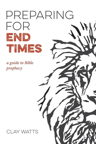 Preparing for End Times A Guide to Bible Prophecy