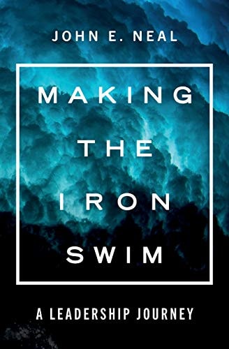 Making the Iron Swim A Leadership Journey