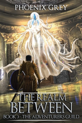 The Realm Between The Adventurers Guild (Book 3)