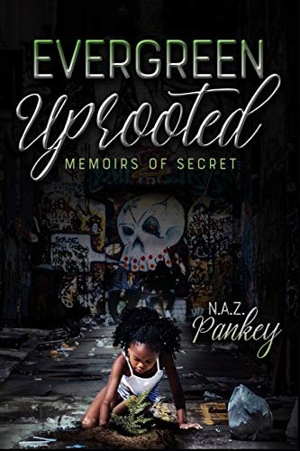 Evergreen Uprooted Memoirs of Secret