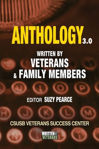 Anthology 3. 0 Written by Veterans and Families