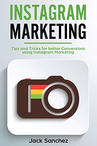 Instagram Marketing Tips and Tricks for Better Conversions Using Instagram Marketing Strategies