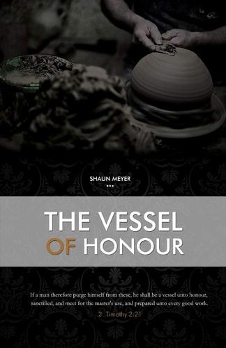 The Vessel of Honour A Prepared Work