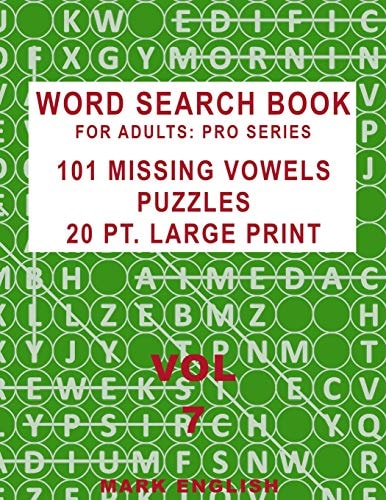 Word Search Book For Adults Pro Series, 101 Missing Vowels Puzzles, 20 Pt. Large Print, Vol. 7