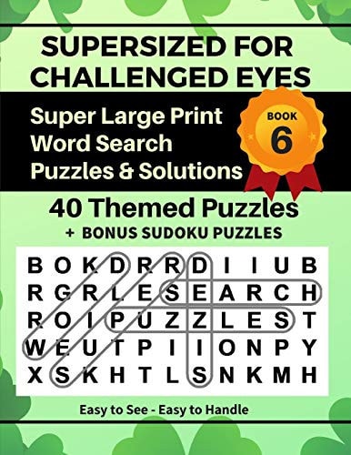 SUPERSIZED FOR CHALLENGED EYES, Book 6 Super Large Print Word Search Puzzles