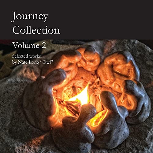 Journey Collection Volume 2 Selected Works by Nate Long "Owl"
