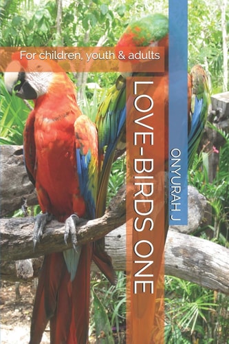 Love-Birds One For Children, Youth & Adults