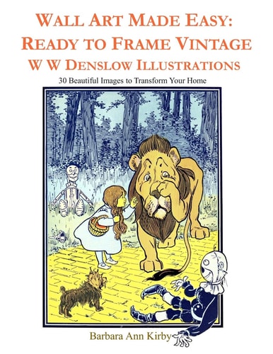 Wall Art Made Easy Ready to Frame Vintage W W Denslow Illustrations: 30 Beautiful Images to Transform Your Home