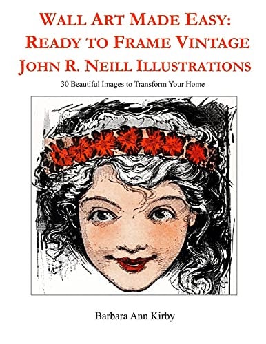 Wall Art Made Easy Ready to Frame Vintage John R. Neill Illustrations: 30 Beautiful Images to Transform Your Home