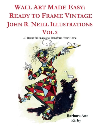 Wall Art Made Easy Ready to Frame Vintage John R. Neill Illustrations Vol 2: 30 Beautiful Images to Transform Your Home