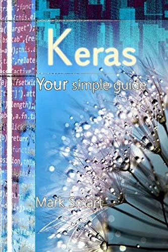 Keras Your Simple Guide