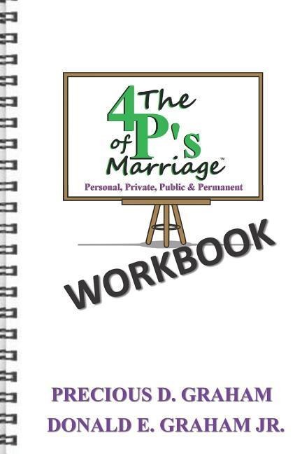 The Four Ps of Marriage Workbook: Personal, Private, Public and Permanent
