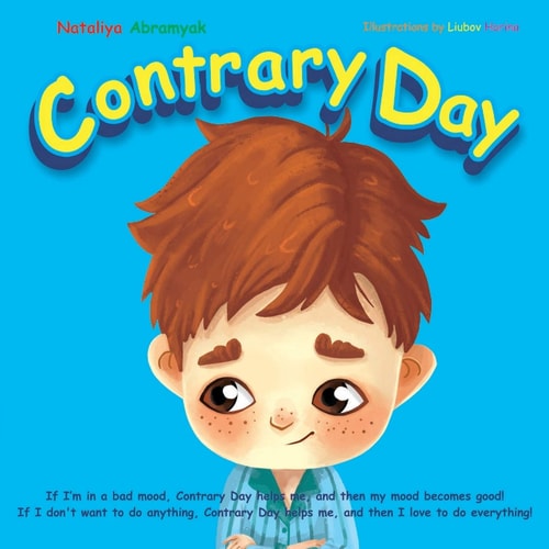 Contrary Day If I'm in a Bad Mood, Contrary Day Helps Me, and Then My Mood Becomes Good! If I Don't Want to Do Anything, Contrary Day Helps Me, and Then I Love to Do Everything!