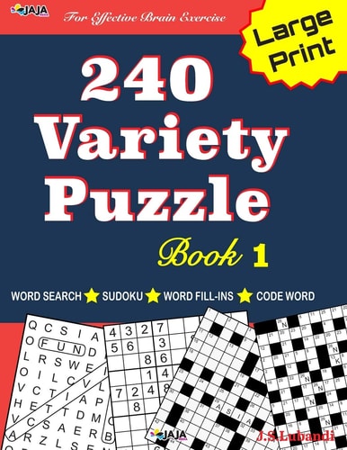 240 Variety Puzzle Book 1 Word Search, Sudoku, Code Word and Word Fill-In for Effective Brain Exercise!