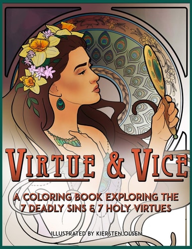 Virtue and Vice A Coloring Book Exploring the Seven Deadly Sins and Seven Holy Virtues