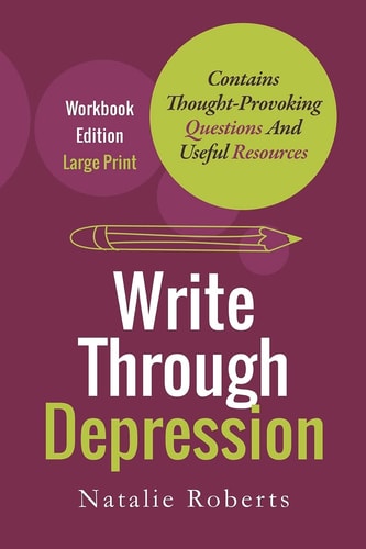 Write Through Depression Large Print Workbook Edition