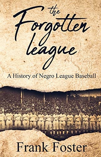 The Forgotten League A History of Negro League Baseball