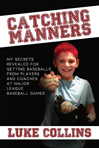 Catching Manners My Secrets Revealed for Getting Baseballs from Players and Coaches at Major League Baseball Games