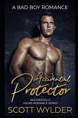Accidental Protector A Bad Boy Romance