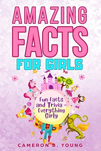 Amazing Facts for Girls Fun Facts and Trivia - Everything Girly