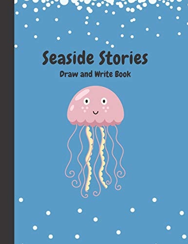 Seaside Stories Write and Draw Story Paper Book for Kids