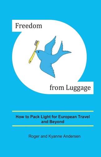 Freedom from Luggage How to Pack Light for European Travel and Beyond