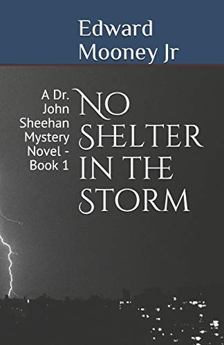 No Shelter in the Storm A Dr. John Sheehan Mystery Novel - Book 1