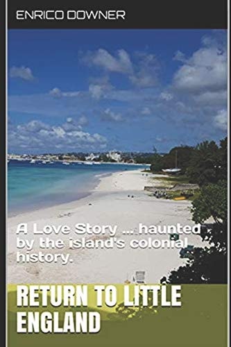 Return to Little England A Love Story ... and More