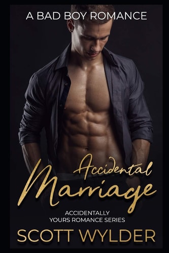 Accidental Marriage A Bad Boy Romance