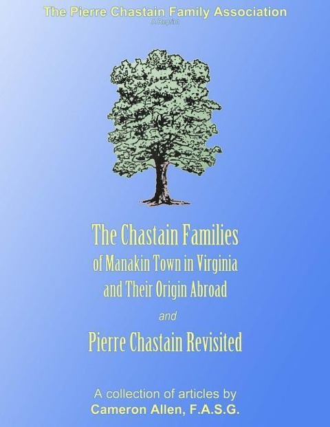 The Chastain Families of Manakin Town: And Pierre Chastain Revisited
