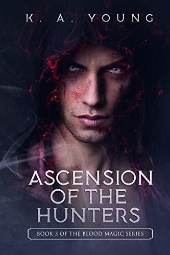 Ascension of the Hunters Book 3 of The Blood Magic Series