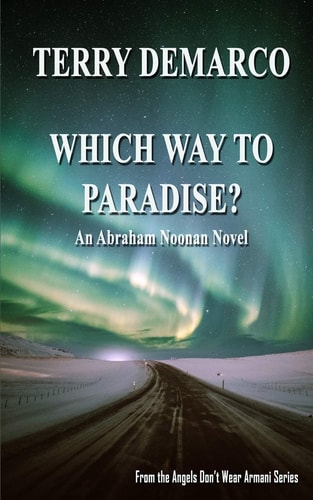 Which Way To Paradise? An Abraham Noonan Novel