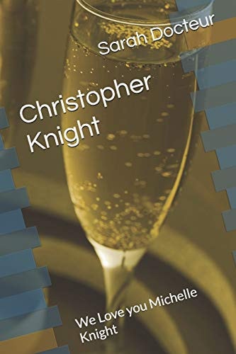 Christopher Knight We Love You Michelle Knight
