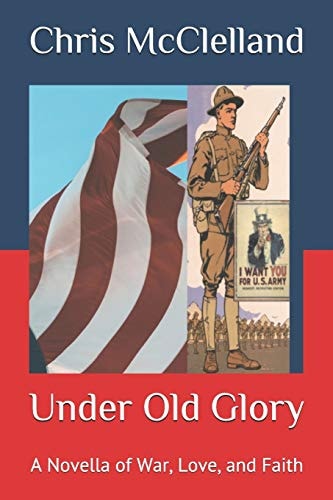Under Old Glory A Novella of War, Love, and Faith