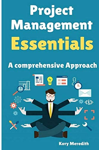 Project Management Essentials A Comprehensive Approach