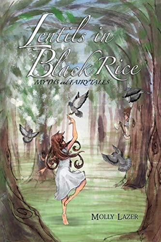Lentils in Black Rice Myths and Fairy Tales