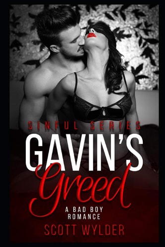Gavin's Greed A Bad Boy Romance