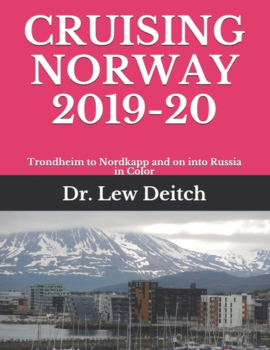 Cruising Norway 2019-20 Trondheim to Nordkapp and on Into Russia in Color